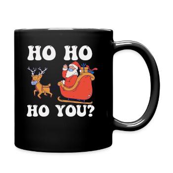 Ho Ho Ho You? Ugly Christmas Sweater Holiday Xmas - Tasse einfarbig - Schwarz - Rechts