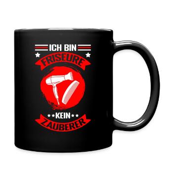 Ich bin Friseur, kein Zauberer Spruch Haarstylist - Tasse einfarbig - Schwarz - Rechts