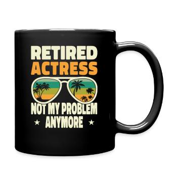 Retired Men Retired Actress Not My Problem Anymore - Tasse einfarbig - Schwarz - Rechts