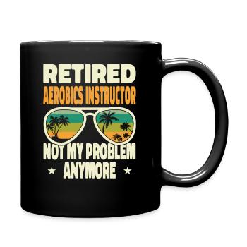 Retired Men Retired Aerobics Instructor Not My - Tasse einfarbig - Schwarz - Rechts