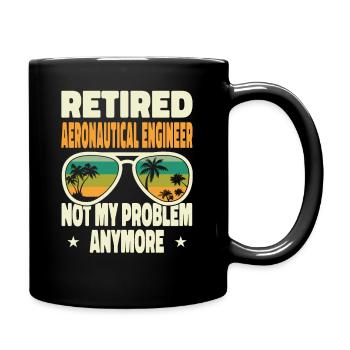 Retired Men Retired Aeronautical Engineer Not My - Full Colour Mug - black - Right