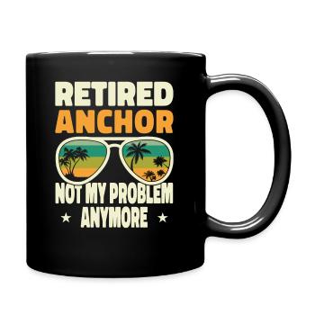 Retired Men Retired Anchor Not My Problem Anymore - Tasse einfarbig - Schwarz - Rechts