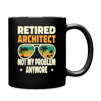 Retired Men Retired Architect Not My Problem - Tasse einfarbig - Schwarz - Rechts