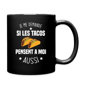 Je me demande si les tacos pensent a moi aussi - Mug uni - noir - Droite