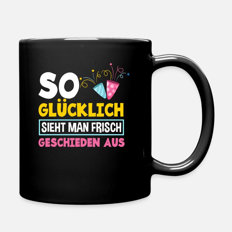 Glück Geschieden Scheidung Party - Tasse einfarbig - Schwarz