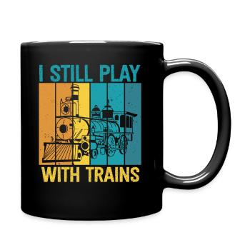 I Still Play With Trains Locomotive Engine Drivers - Tasse einfarbig - Schwarz - Rechts