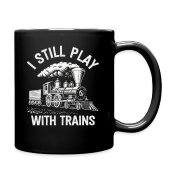 I Still Play With Trains Locomotive Engine Drivers - Tasse einfarbig - Schwarz - Rechts