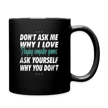 Ne me demandez pas pourquoi j’aime jouer - Mug uni - noir - Droite