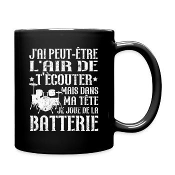 Dans ma tête je joue de la batterie - Mug uni - noir - Droite