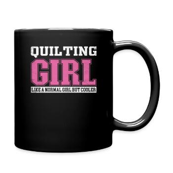 Womens Quilting Girl Like A Normal Girl But Cooler - Tasse einfarbig - Schwarz - Rechts