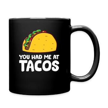 Sie hatten mich bei Tacos Mexikanisches Essen - Tasse einfarbig - Schwarz - Rechts
