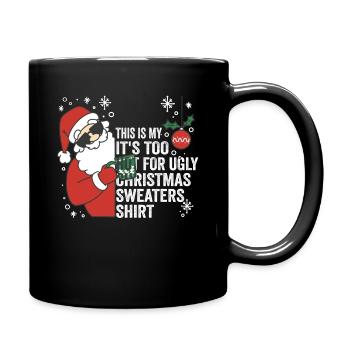 This Is My It's Too Hot For Ugly Christmas Sweater - Tasse einfarbig - Schwarz - Rechts