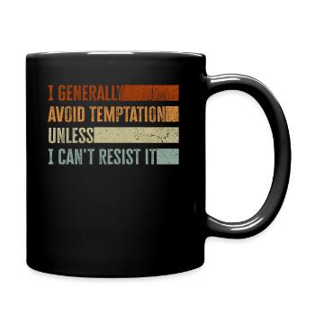 I Generally Avoid Temptation Unless I Can't Resist - Tasse einfarbig - Schwarz - Rechts