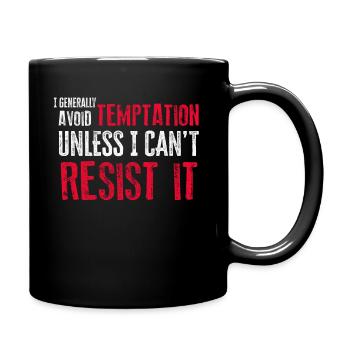 I Generally Avoid Temptation Unless I Can't Resist - Tasse einfarbig - Schwarz - Rechts