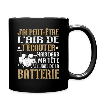 Dans ma tête je joue de la batterie - Mug uni - noir - Droite