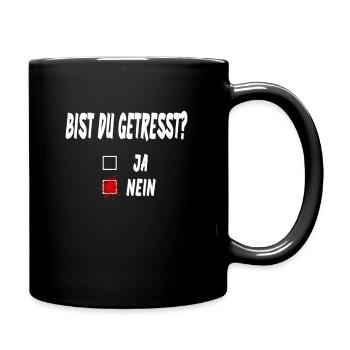 Bist du gestresst? - Lustiges Ironie Spruch - Tasse einfarbig - Schwarz - Rechts