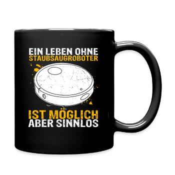 Staubsaugroboter Staubsauger Roboter Spruch - Tasse einfarbig - Schwarz - Rechts