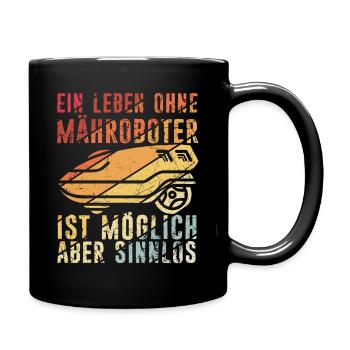 Mähroboter Garten Rasenroboter Mäher Gärtner Mähen - Tasse einfarbig - Schwarz - Rechts