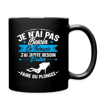 J'ai juste besoin d'aller faire du plongée - Mug uni - noir - Droite