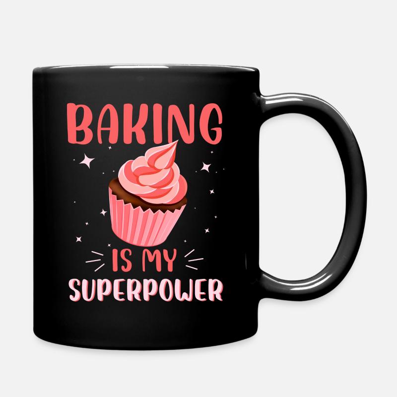 baking is my superpower Design for a bakery fans - Tasse einfarbig - Schwarz