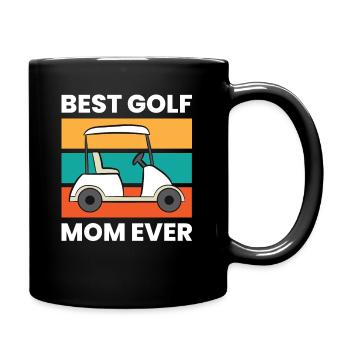 Golf Mom Golfing Sport Funny Best Golf Mom Ever - Tasse einfarbig - Schwarz - Rechts