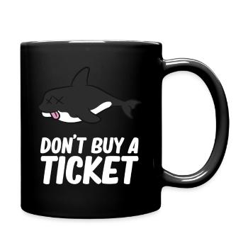 Don't buy a ticket - Orca, Schwertwal - Tasse einfarbig - Schwarz - Rechts