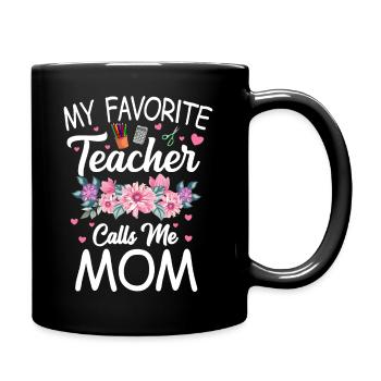 Mon professeur préféré m’appelle maman mère - Mug uni - noir - Droite