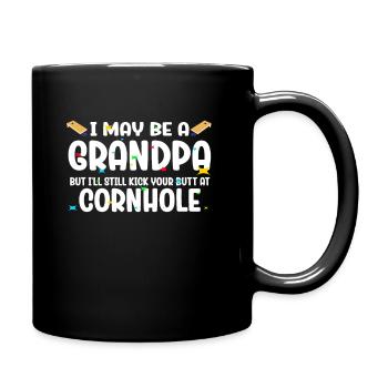 I May Be A Grandpa But I'll Still Kick Cornhole - Tasse einfarbig - Schwarz - Rechts