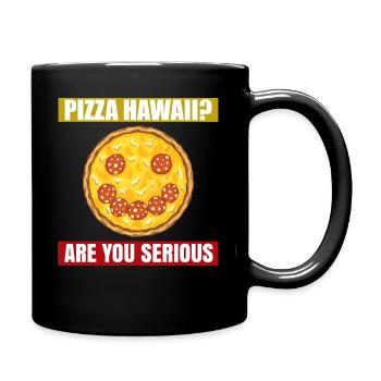 Pizza Hawaii? Seriously? - Full Colour Mug - black - Right