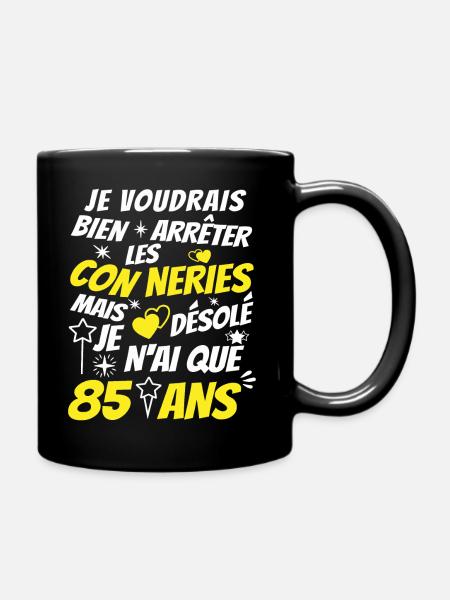 conneries 85 ans / cadeau anniversaire 85 ans - Mug uni - noir