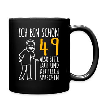 49 Geburtstag Mann Geschenk Lustig 49 Jahre - Tasse einfarbig - Schwarz - Rechts