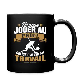 Né pour jouer au padel - Cadeau joueur de padel - Mug uni - noir - Droite