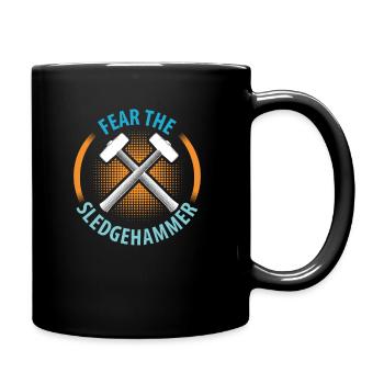 Fear The Sledgehammer, House Demolition - Full Colour Mug - black - Right