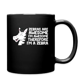 Zebras sind fantastisch Ich bin fantastisch, also - Tasse einfarbig - Schwarz - Rechts