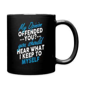 My Opinion Offended You Shirt Adult Humor Novelty - Full Colour Mug - black - Right