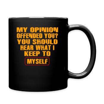 My Opinion Offended You Shirt Adult Humor Novelty - Tasse einfarbig - Schwarz - Rechts