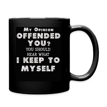 My Opinion Offended You Shirt Adult Humor Novelty - Full Colour Mug - black - Right