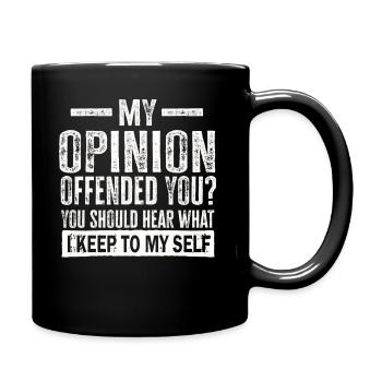 My Opinion Offended You Shirt Adult Humor Novelty - Full Colour Mug - black - Right