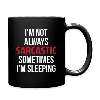 I'm Not Always Sarcastic Funny Saying - Full Colour Mug - black - Right