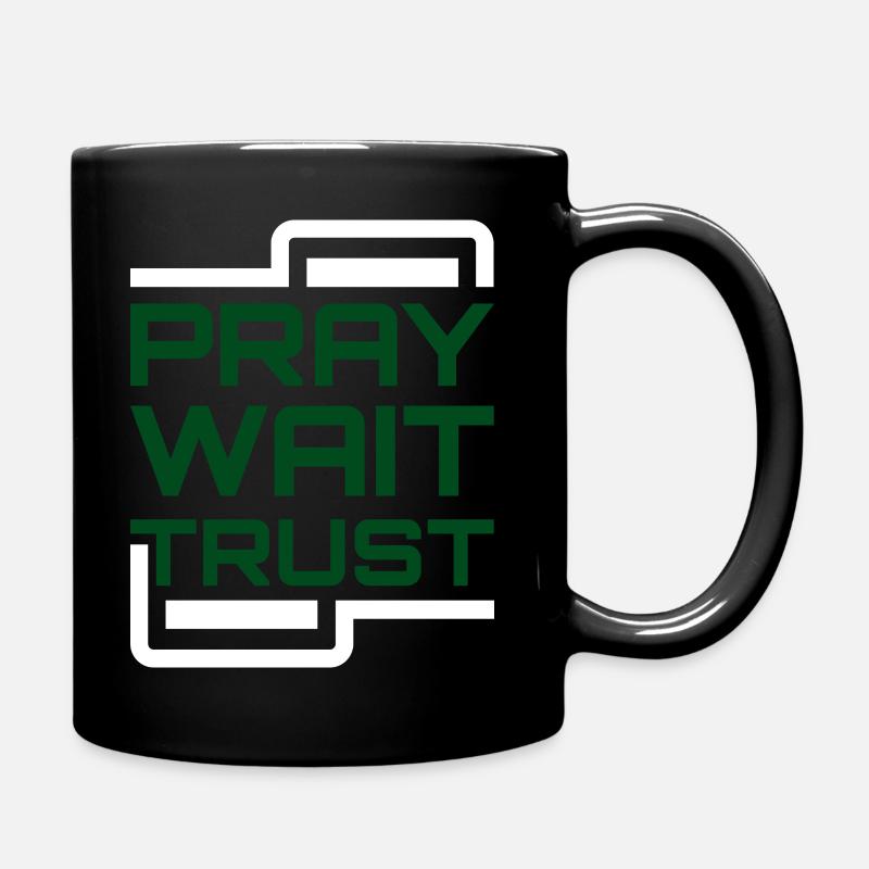Pray Wait Trust - Full Colour Mug - black