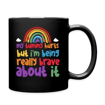 My Tummy Hurts But I'm Being Really Brave About It - Full Colour Mug - black - Right