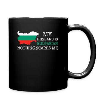 Nothing Scares Me Bulgarian Husband Bulgaria - Full Colour Mug - black - Right