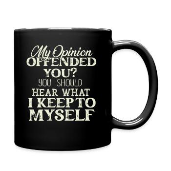 My Opinion Offended You Shirt Adult Humor Novelty - Full Colour Mug - black - Right