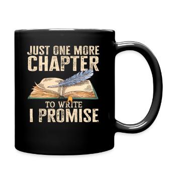 Just One More Chapter To Write I Promise Writing - Tasse einfarbig - Schwarz - Rechts