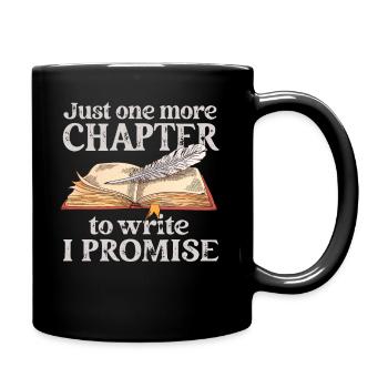 Just One More Chapter To Write I Promise Writing - Full Colour Mug - black - Right