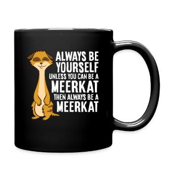 Sei immer du selbst, außer du kannst ein - Tasse einfarbig - Schwarz - Rechts