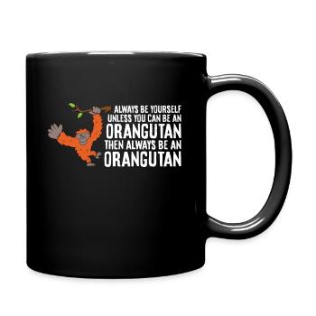 Always Be Yourself Unless You Can Be An Orangutan - Full Colour Mug - black - Right