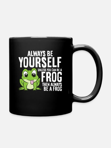Frogs Always Be Yourself Unless You Can Be A Frog - Full Colour Mug - black