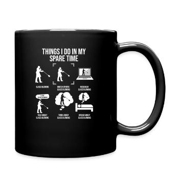 Things I Do In My Spare Time Lustige Glasbläserei - Tasse einfarbig - Schwarz - Rechts