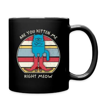 Lustiger Katzen-Spruch, Katze, Kater Stiefel, Pun - Tasse einfarbig - Schwarz - Rechts